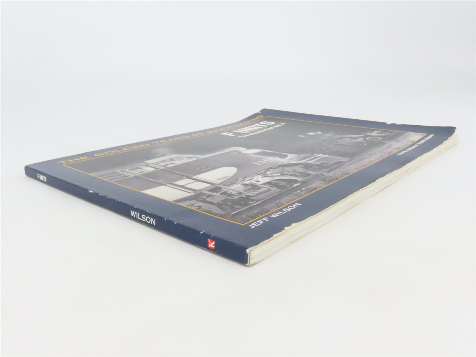 F Units: The Diesels That Did It by Jeff Wilson Â©2000 SC Book