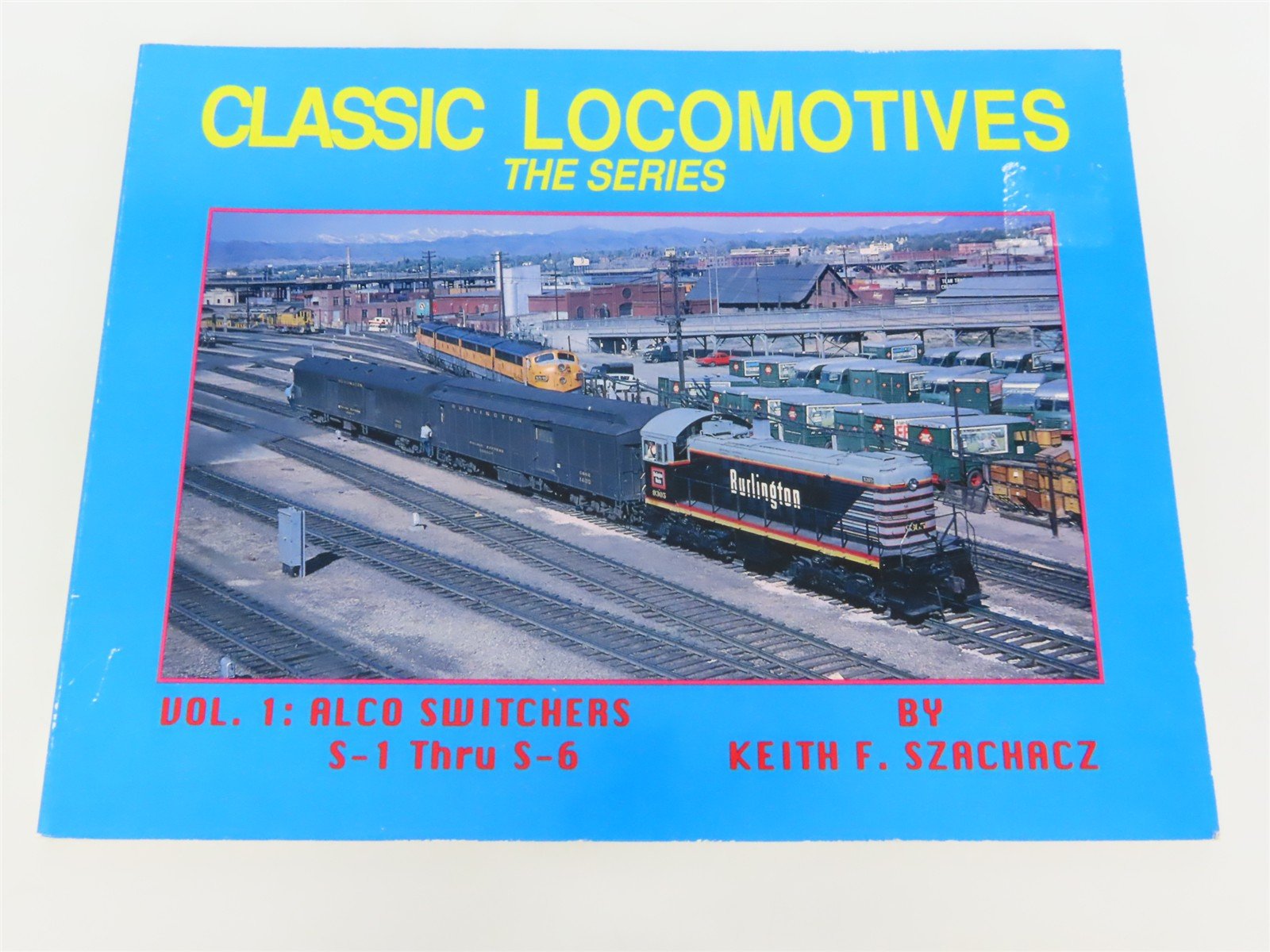 Classic Locomotives Vol 1: Alco Switchers S-1 Thru S-6 by Szachacz Â©1993 SC Book