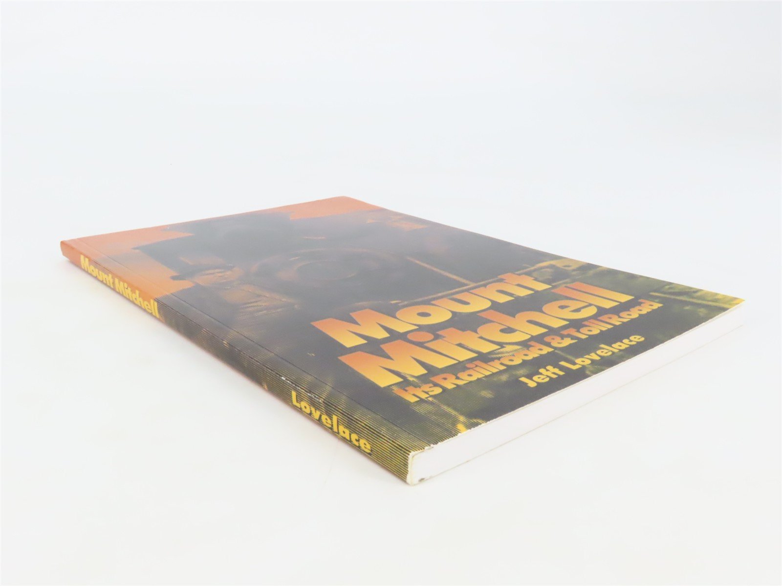 Mount Mitchell - Its Railroad & Toll Road by Jeff Lovelace Â©1994 SC Book