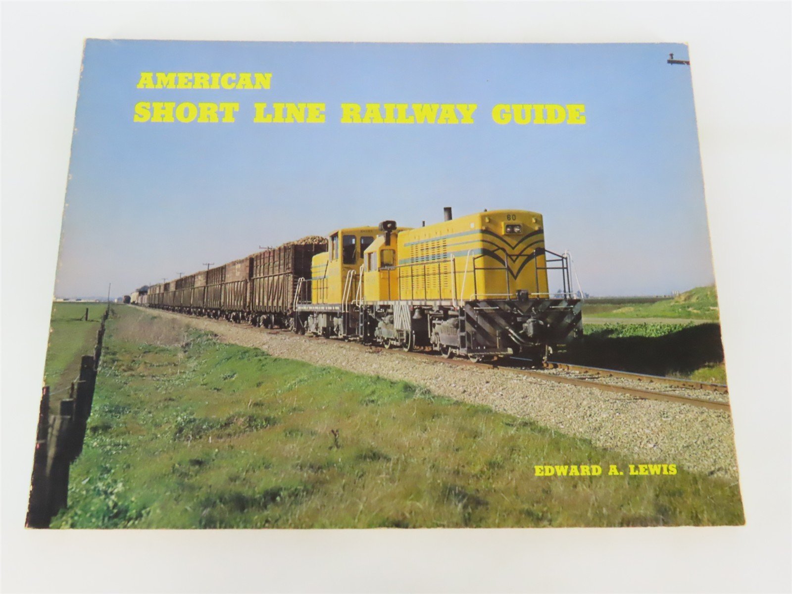 American Short Line Railway Guide by Edward A. Lewis Â©1975 SC Book