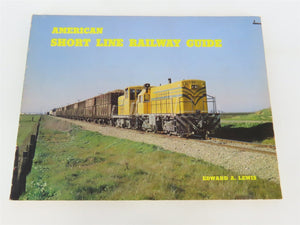 American Short Line Railway Guide by Edward A. Lewis Â©1975 SC Book