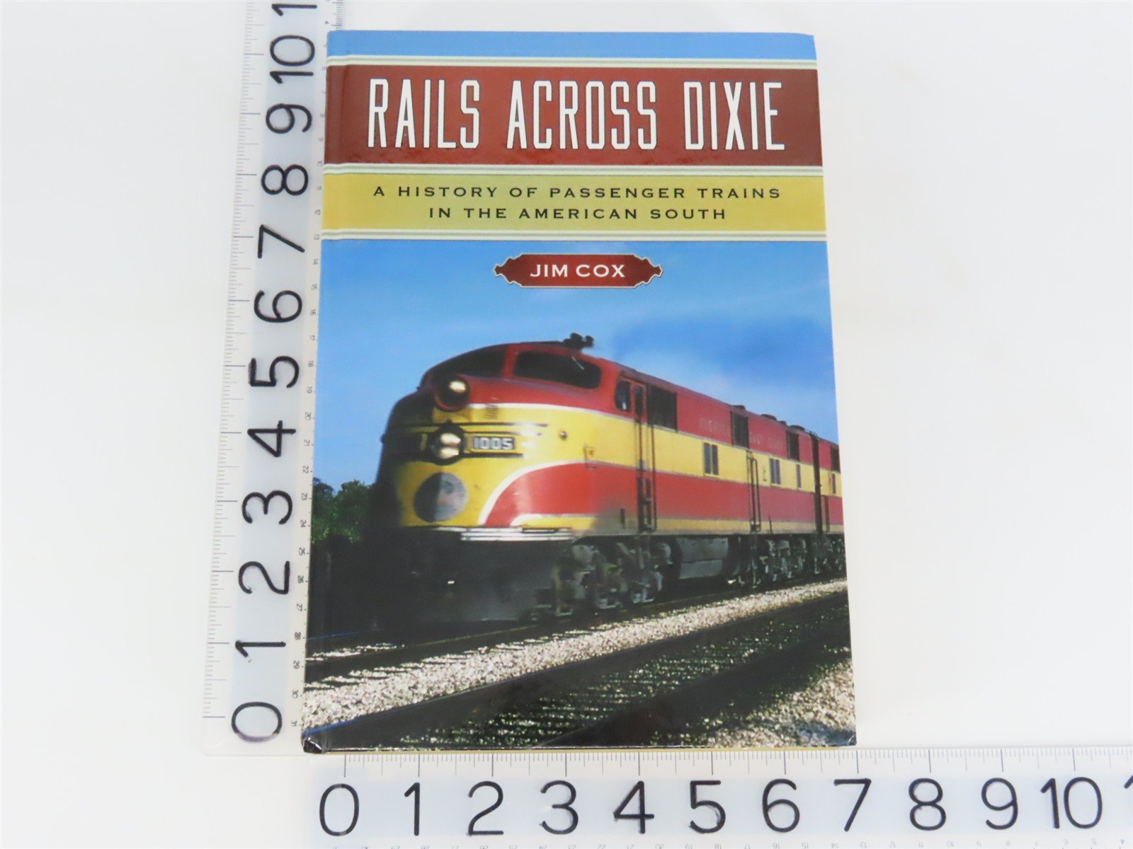 Rails Across Dixie by Jim Cox Â©2011 HC Book