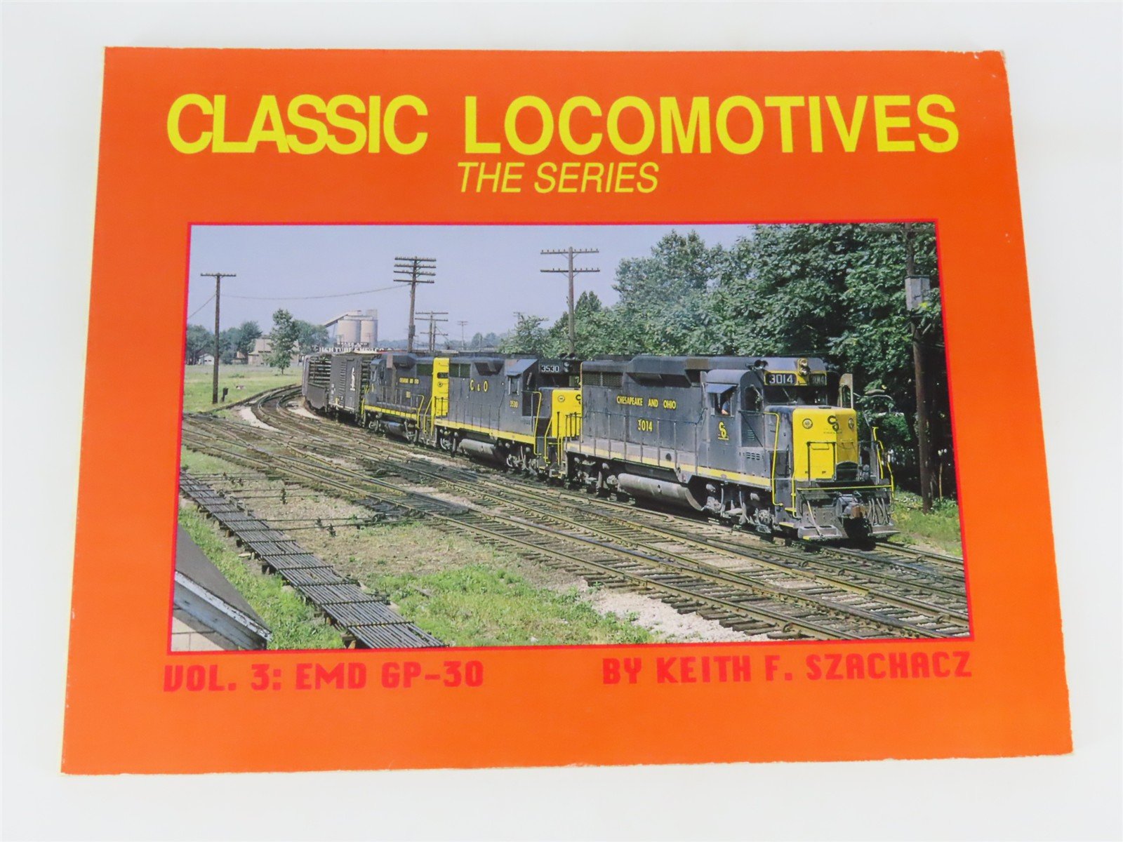 Classic Locomotives the Series - Vol. 3: EMD GP-30 by Keith F. Szachacz Â©1994