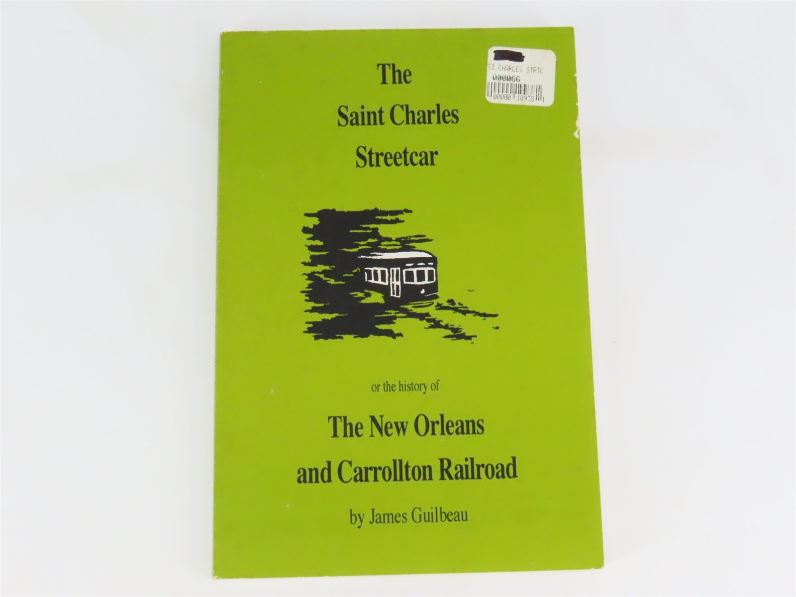The Saint Charles Streetcar by James Guilbeau Â©1992 - 3rd Edition
