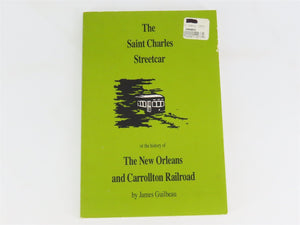 The Saint Charles Streetcar by James Guilbeau Â©1992 - 3rd Edition