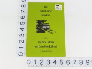The Saint Charles Streetcar by James Guilbeau Â©1992 - 3rd Edition