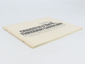 Crossties Through Carolina by John F. Gilbert & Grady Jefferys Â©1982 SC Booklet
