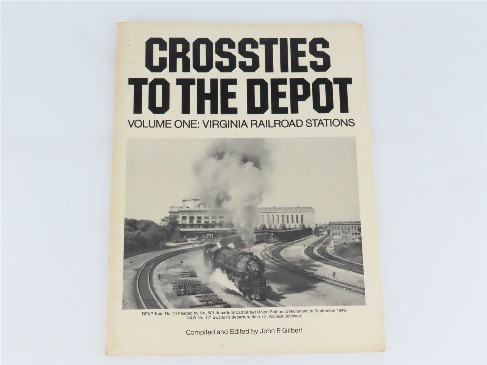 Crossties to the Depot Vol. 1: Virginia RR Stations by Gilbert Â©1982 SC Booklet