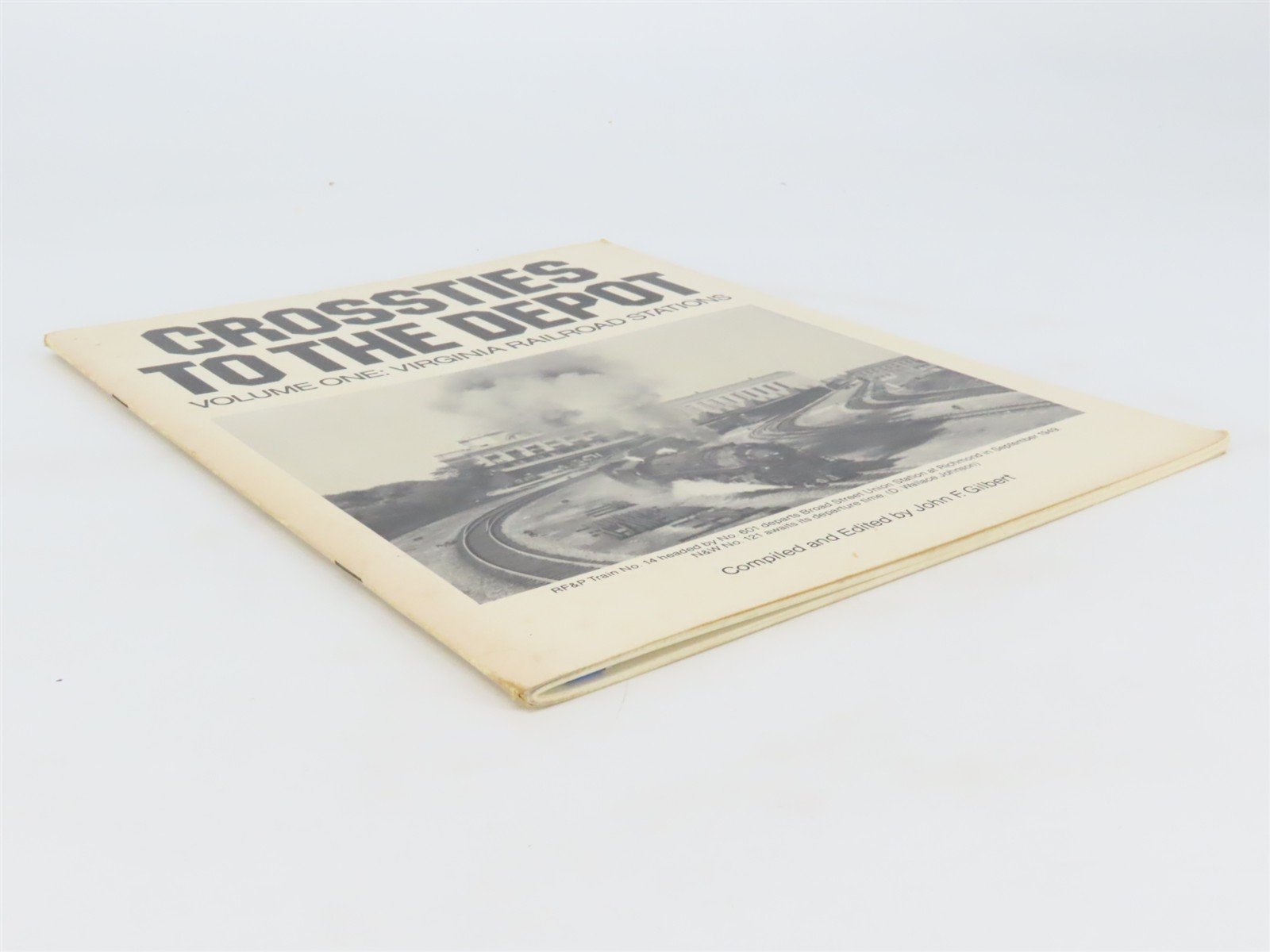 Crossties to the Depot Vol. 1: Virginia RR Stations by Gilbert Â©1982 SC Booklet