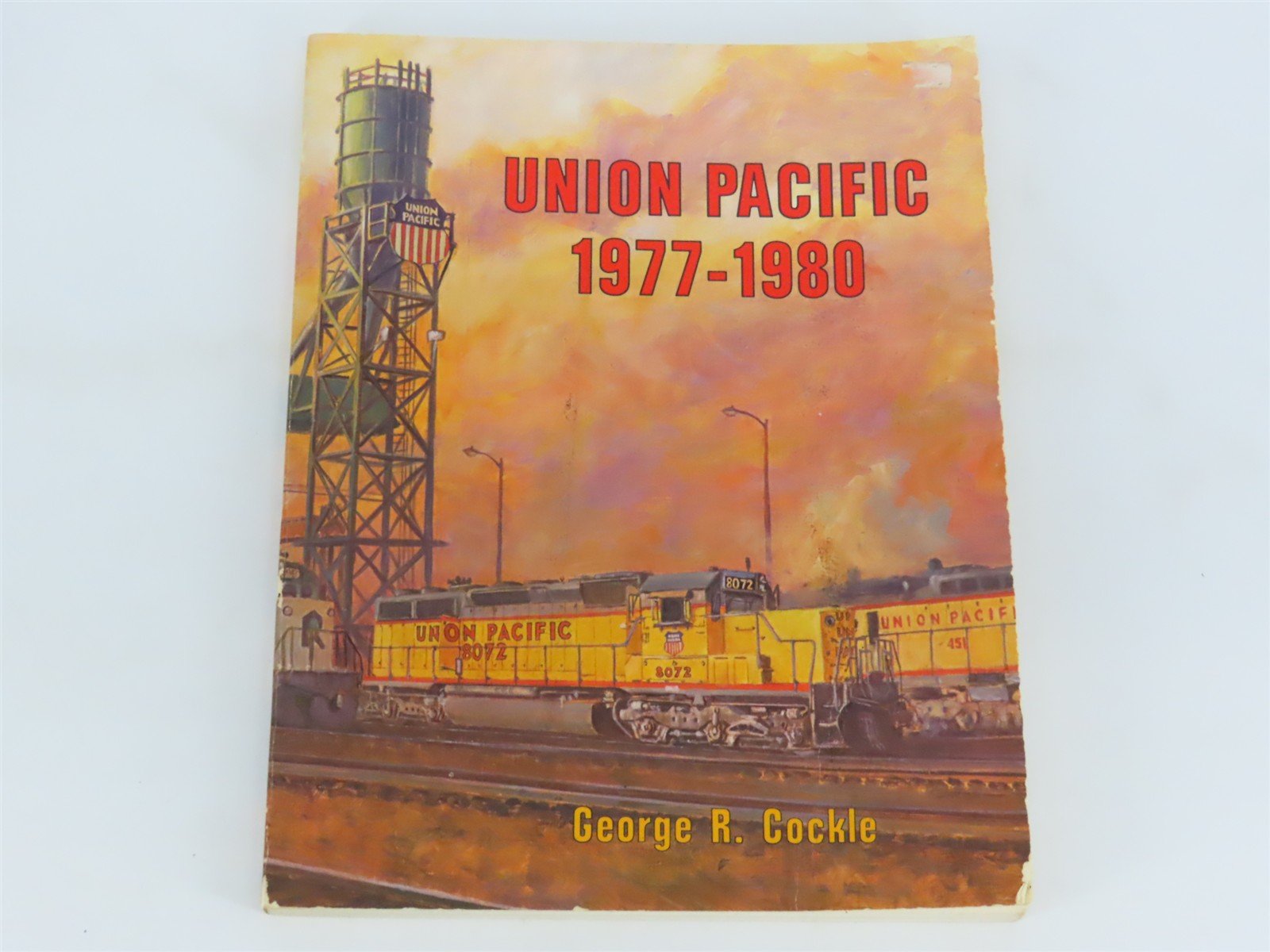 Overland Railbooks: Union Pacific 1977-1980 by George R. Cockle Â©1980 SC Book