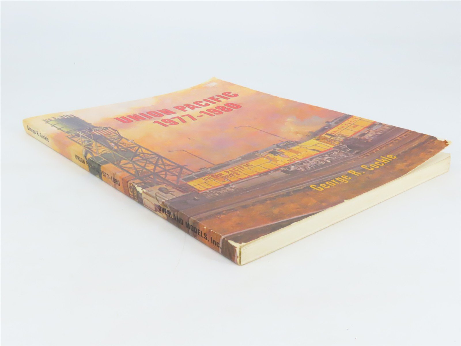 Overland Railbooks: Union Pacific 1977-1980 by George R. Cockle Â©1980 SC Book