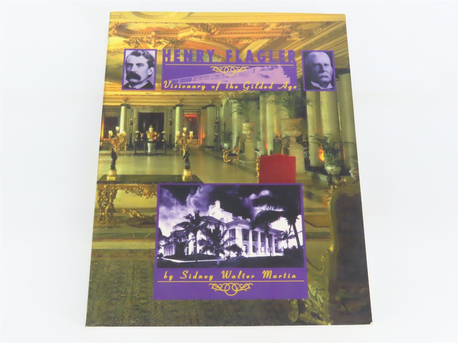 Henry Flagler, Visionary of the Gilded Age by Sidney Walter Martin Â©1998 SC Book