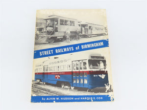 Street Railways of Birmingham by Alvin W. Hudson & Harold E. Cox Â©1976 SC Book