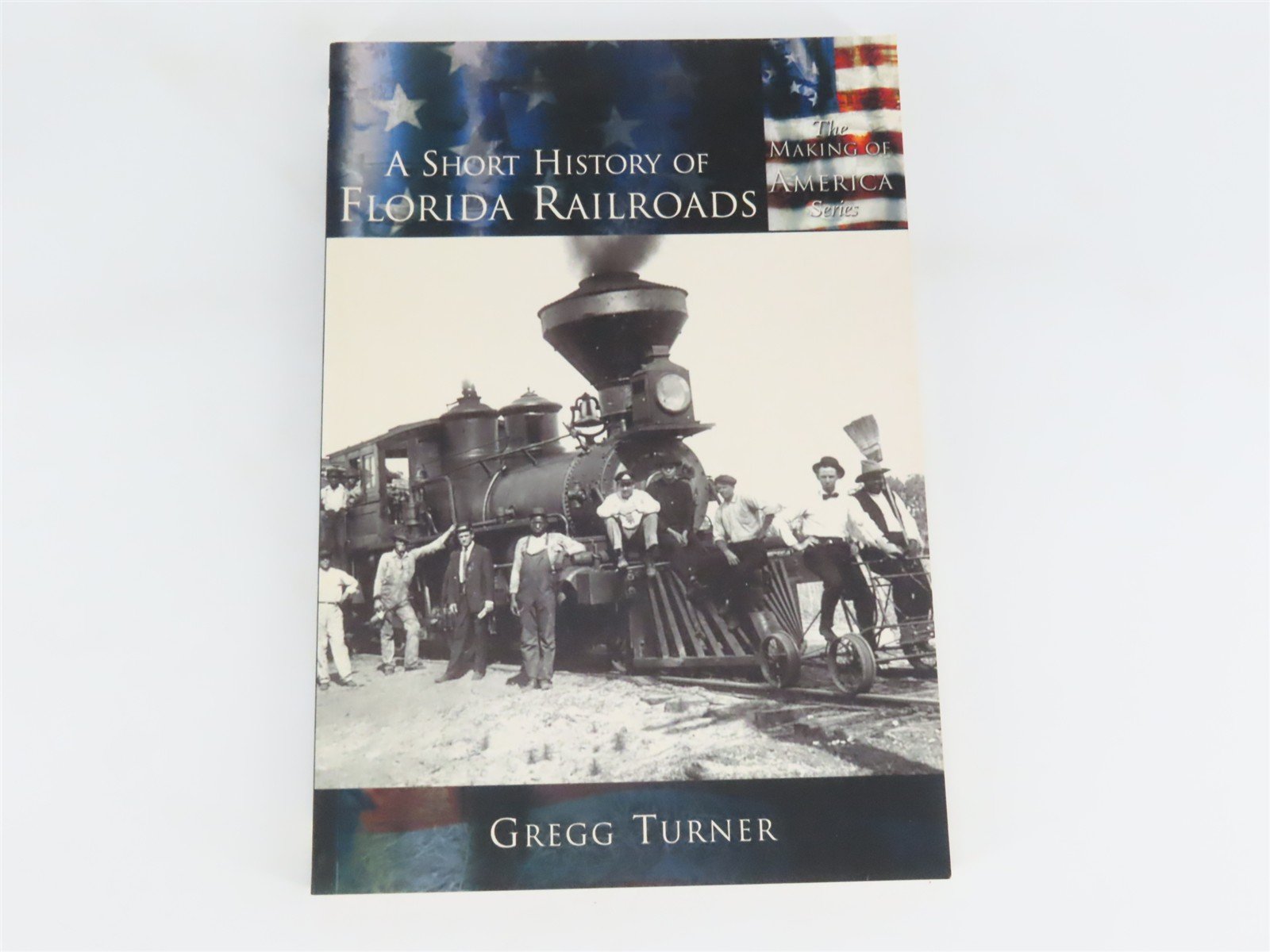 A Short History of Florida Railroads by Gregg Turner ©2003 SC Book