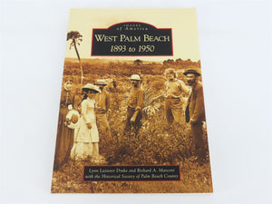 Images of America: West Palm Beach 1893 to 1950 by Drake & Marconi Â©2006 SC Book