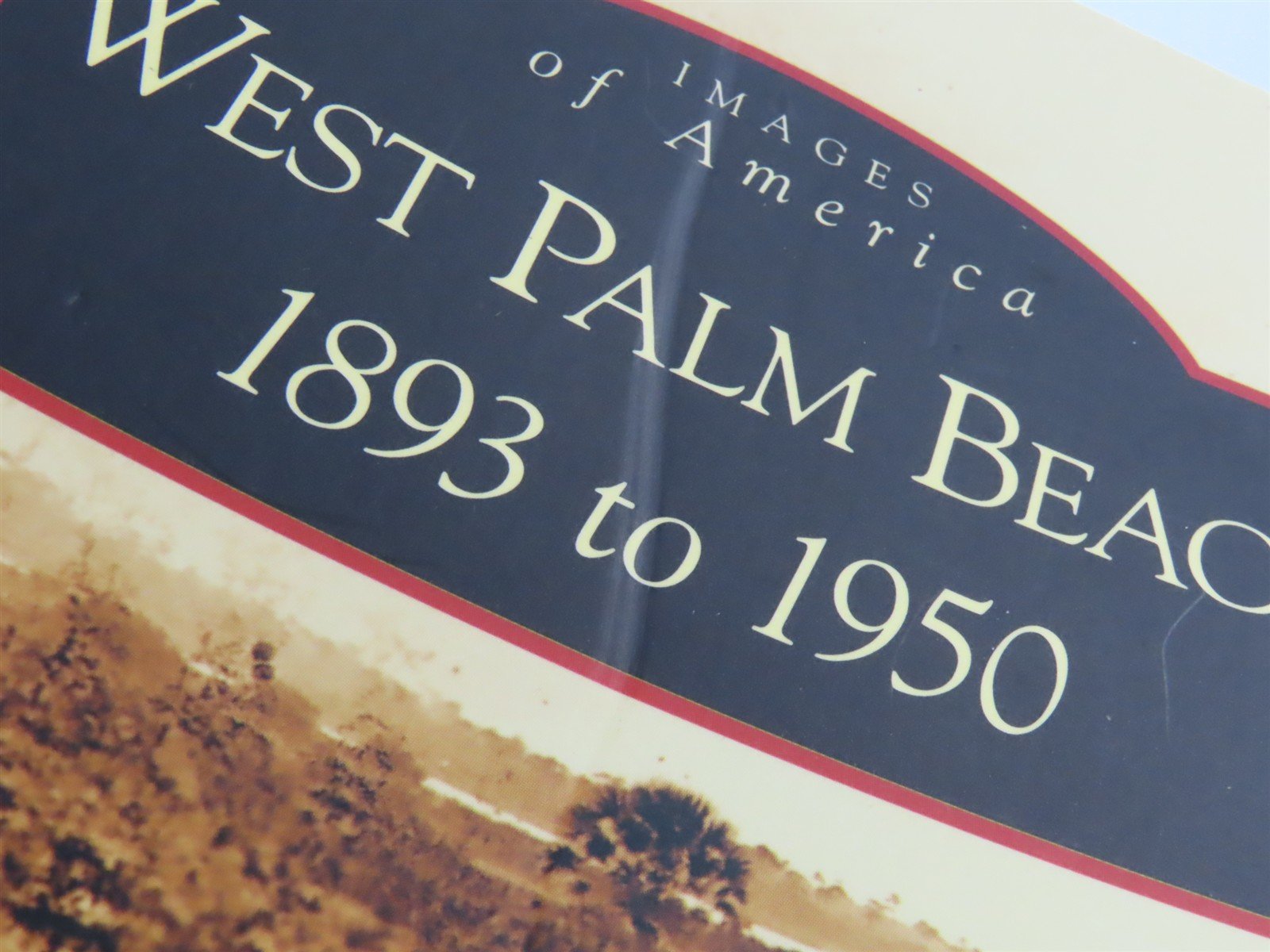 Images of America: West Palm Beach 1893 to 1950 by Drake & Marconi Â©2006 SC Book