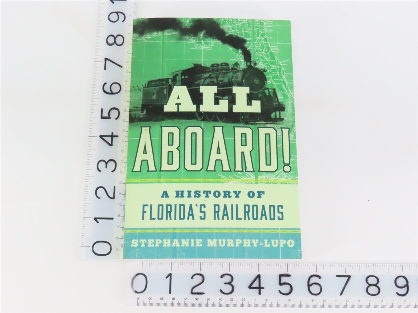 All Aboard! A History of Florida's Railroads by Murphy-Lupo Â©2016 SC Book