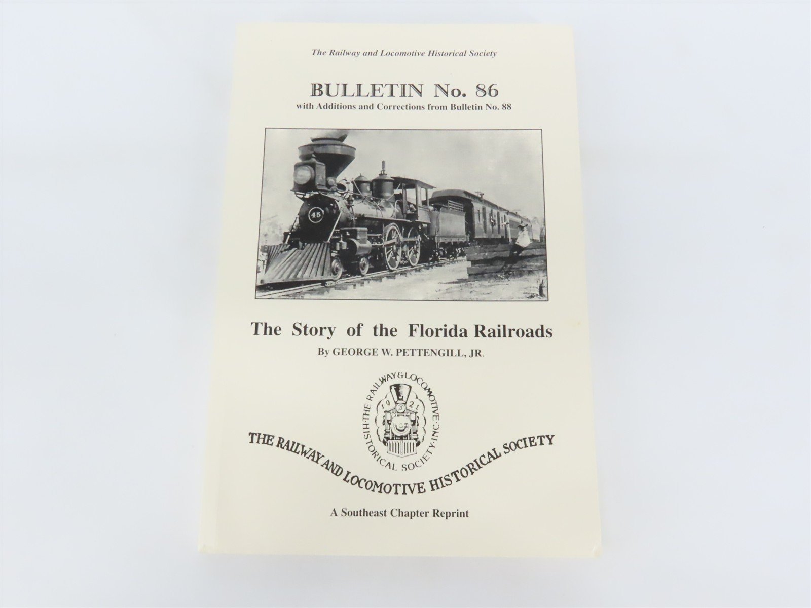 Bulletin No. 86 - The Story of Florida Railroads by Pettengill Â©1998 Reprint