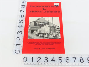 Comprehensive Guide to Industrial Locomotives by Jay Reed Â©1995