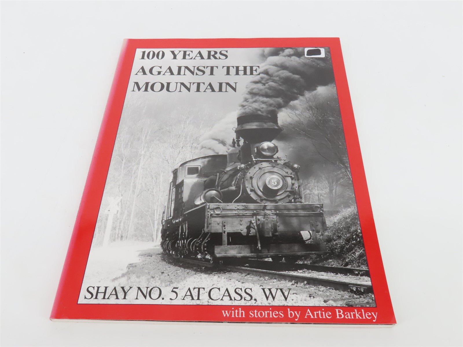 100 Years Against The Mountain Shay #5 at Cass, WV by Artie Barkley Â©2005