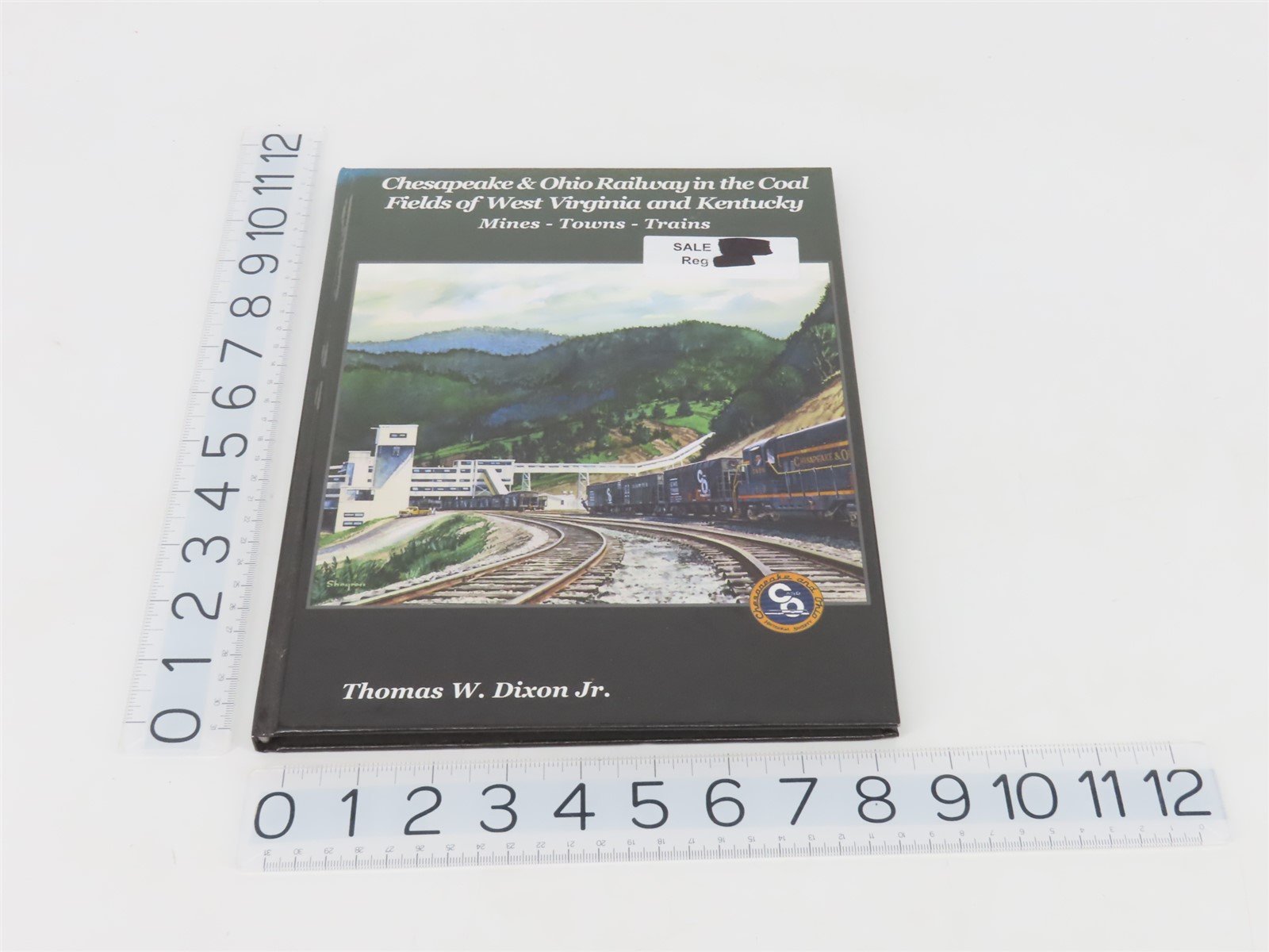 Chesapeake & Ohio Railway in Coal Fields of WV & KY by Thomas W. Dixon, Jr ©2006