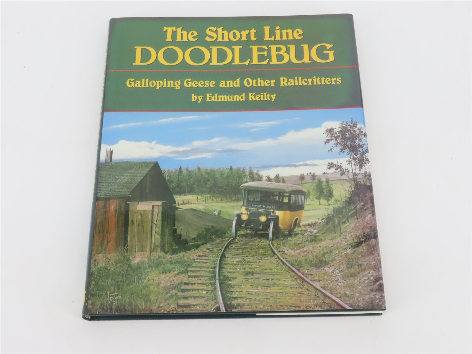 The Short Line Doodlebug, Galloping Geese, & Railcritters by Edmund Kelly Â©1988