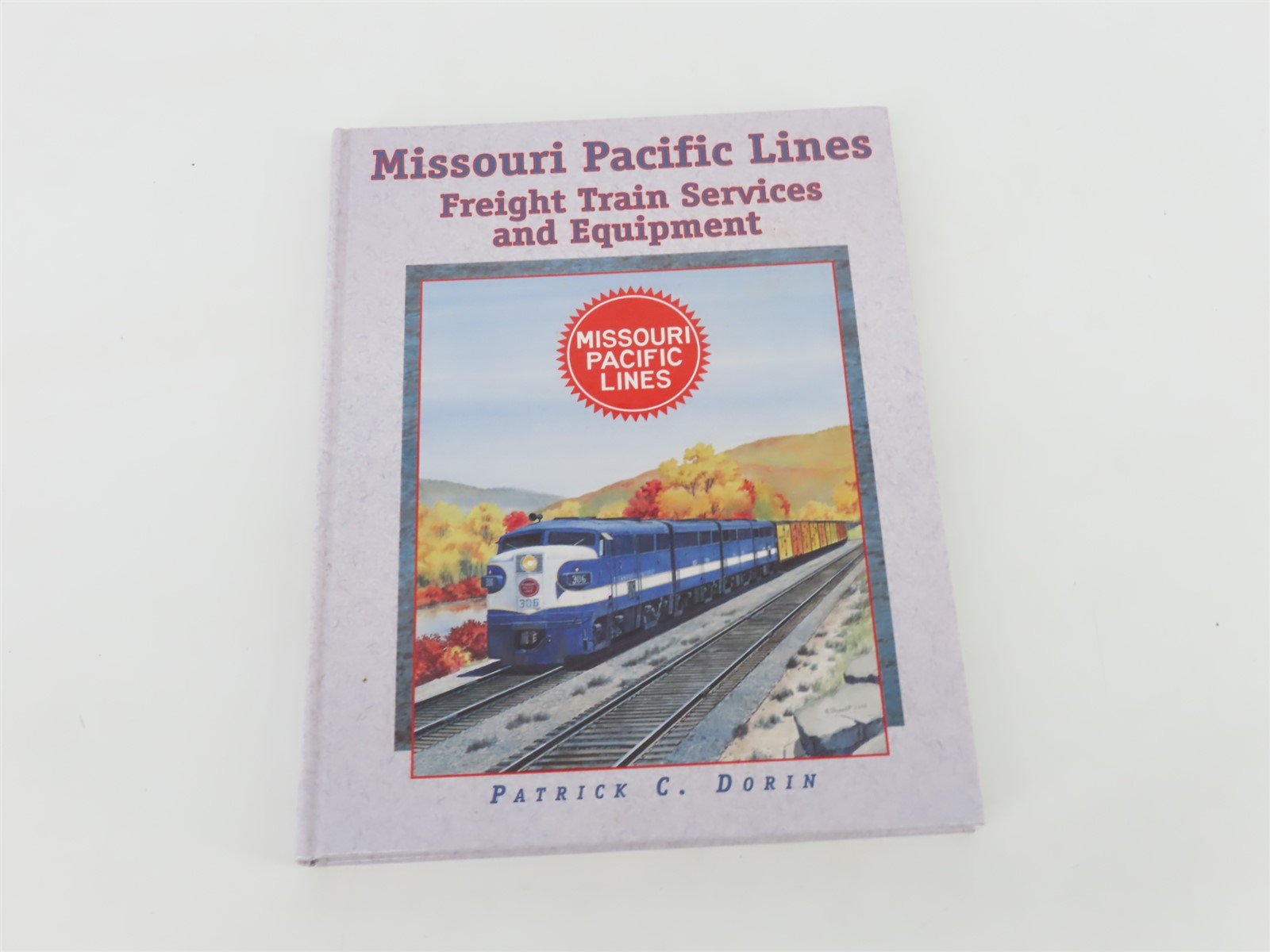 Missouri Pacific Freight Train Service & Equipment by Patrick C. Dorin by Â©2001