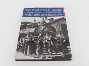 The Romance & Folklore of North American Railroads by Bill Yenne Â©1994