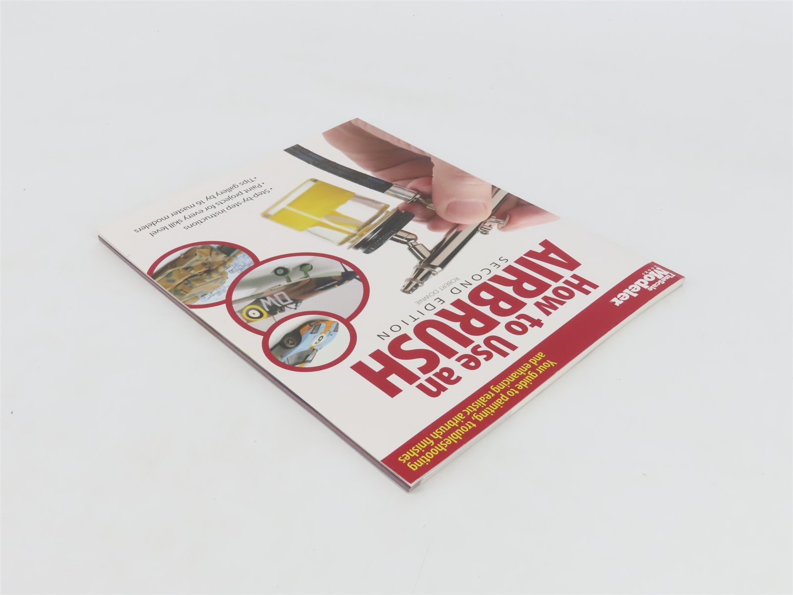 Fine Scale Modeler How to Use an Airbrush Second Edition by Robert Downie Â©2008