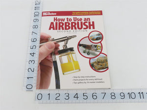 Fine Scale Modeler How to Use an Airbrush Second Edition by Robert Downie Â©2008