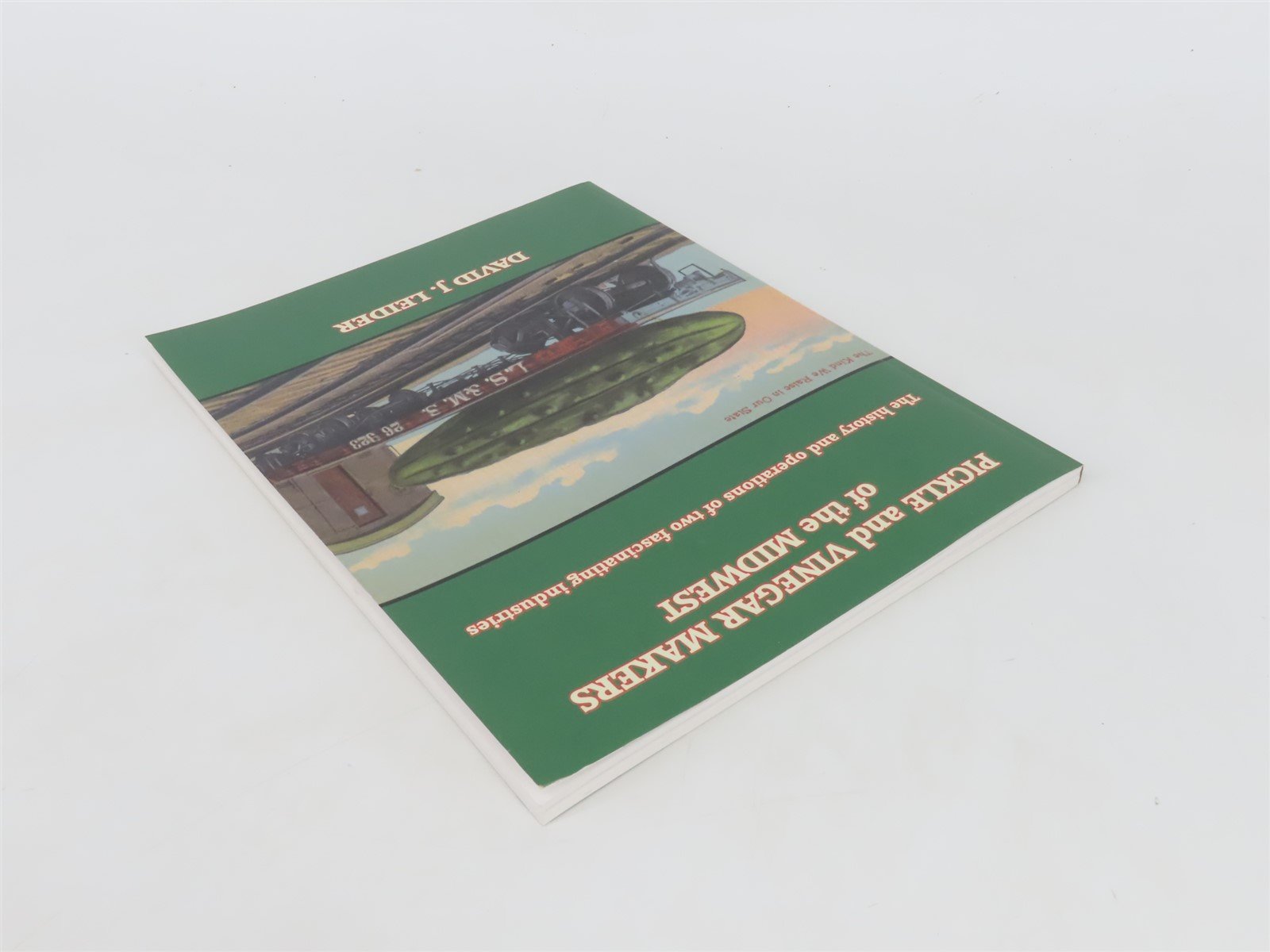 Pickle & Vinegar Makers of the Midwest by David J. Leider Â©2015