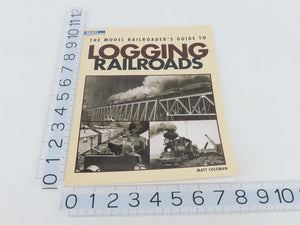 Model Railroaders Guide to Logging Railroads by Matt Coleman Â©2008