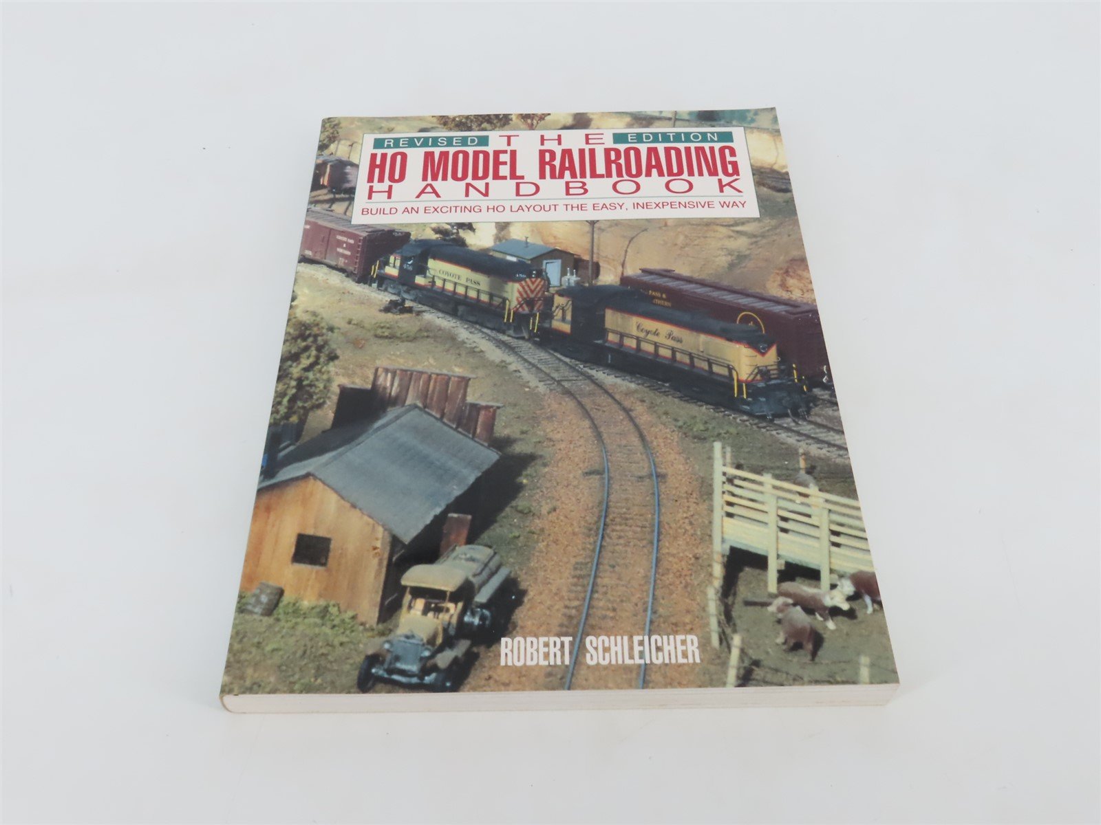 Revised Edtion HO Model Railroading Handbook by Robert Schleicher Â©1992