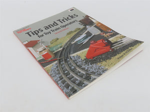 Classic Toy Trains Tips & Tricks for Operations by Peter H. Riddle Â©2000