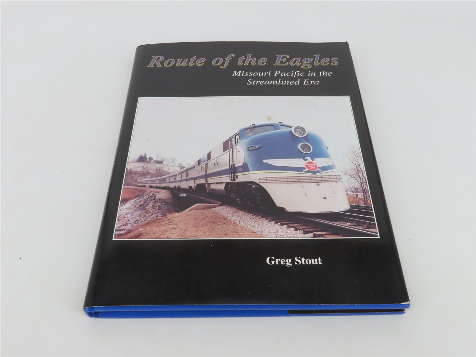 Route of the Eagles Missouri Pacific in the Streamliner Era by Greg Stout Â©1995