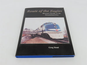 Route of the Eagles Missouri Pacific in the Streamliner Era by Greg Stout Â©1995