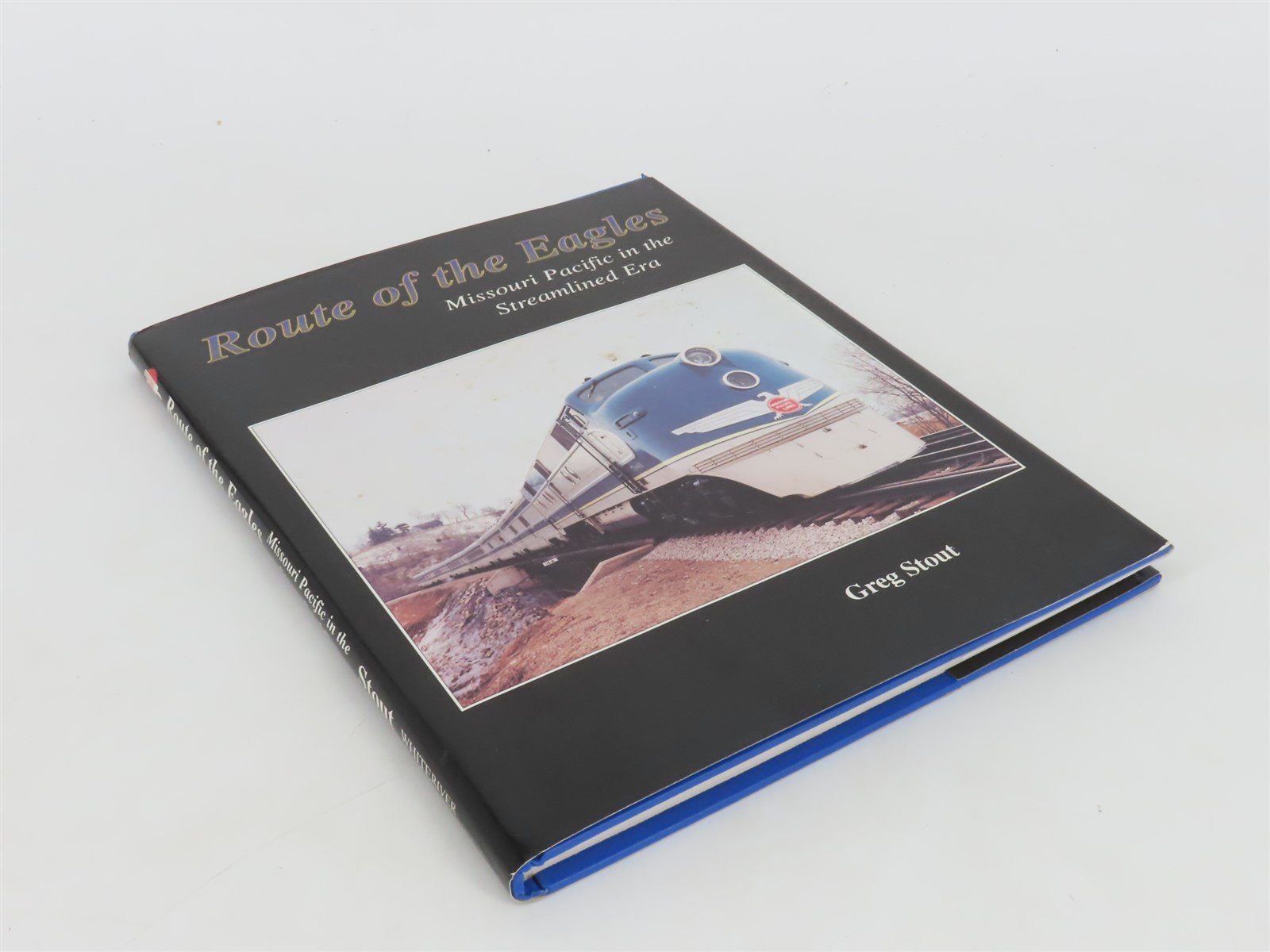 Route of the Eagles Missouri Pacific in the Streamliner Era by Greg Stout Â©1995