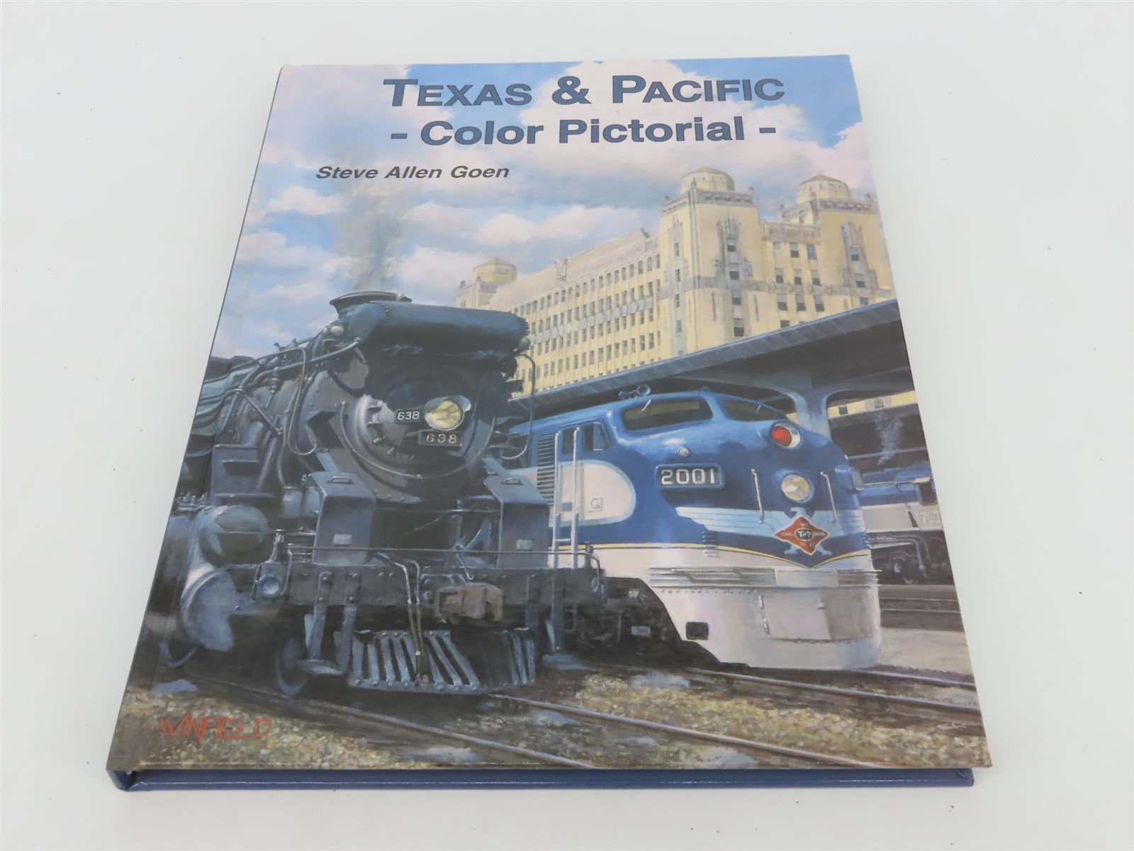 Texas & Pacific Color Pictorial by Steve Allen Goen ©1997 HC Book