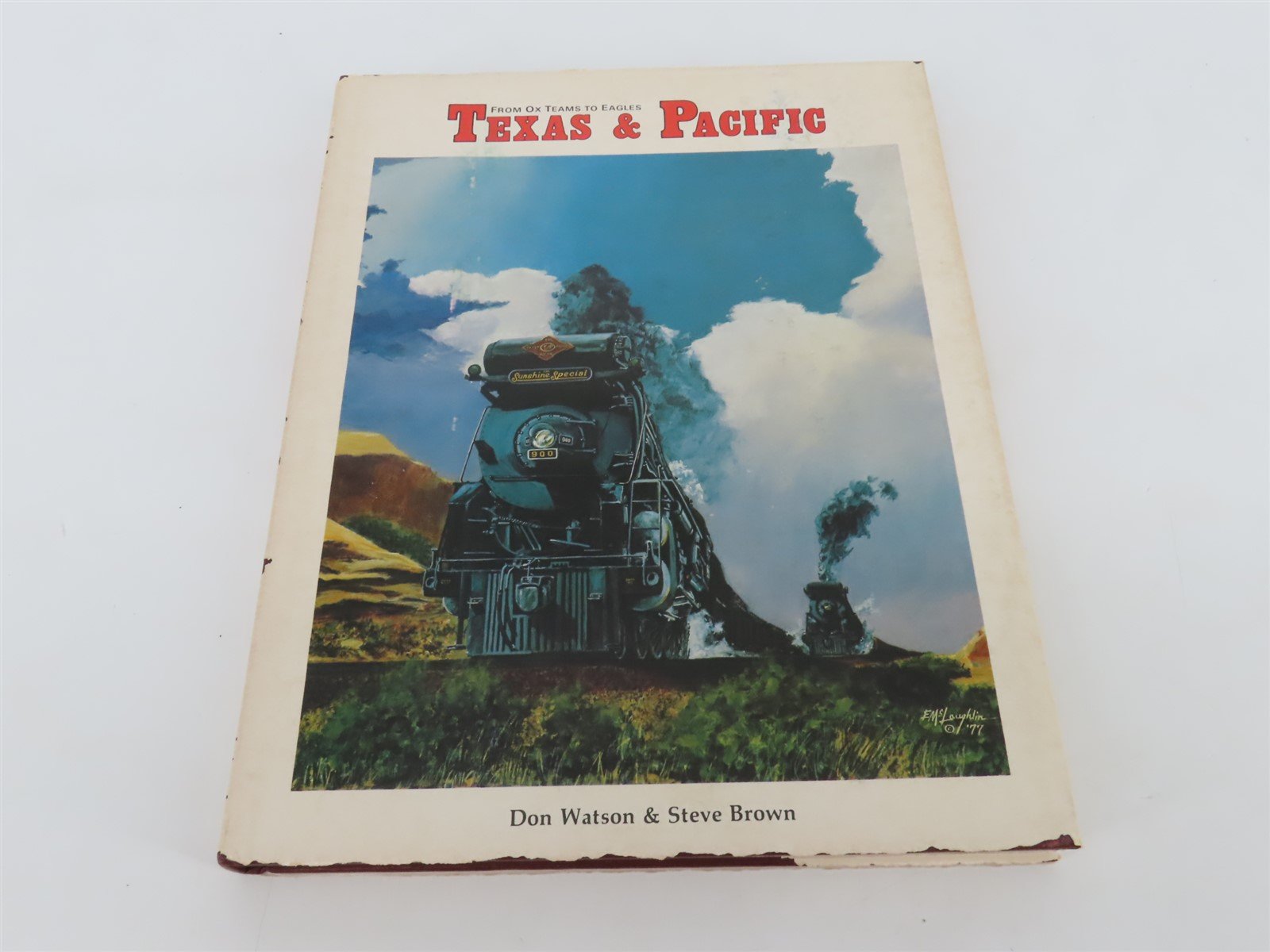 From Ox Teams to Eagles Texas & Pacific by Don Watson & Steve Brown Â©1978