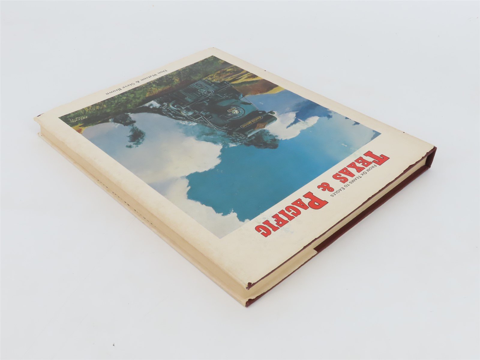 From Ox Teams to Eagles Texas & Pacific by Don Watson & Steve Brown Â©1978