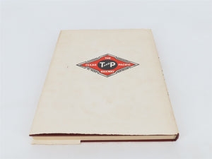 From Ox Teams to Eagles Texas & Pacific by Don Watson & Steve Brown Â©1978