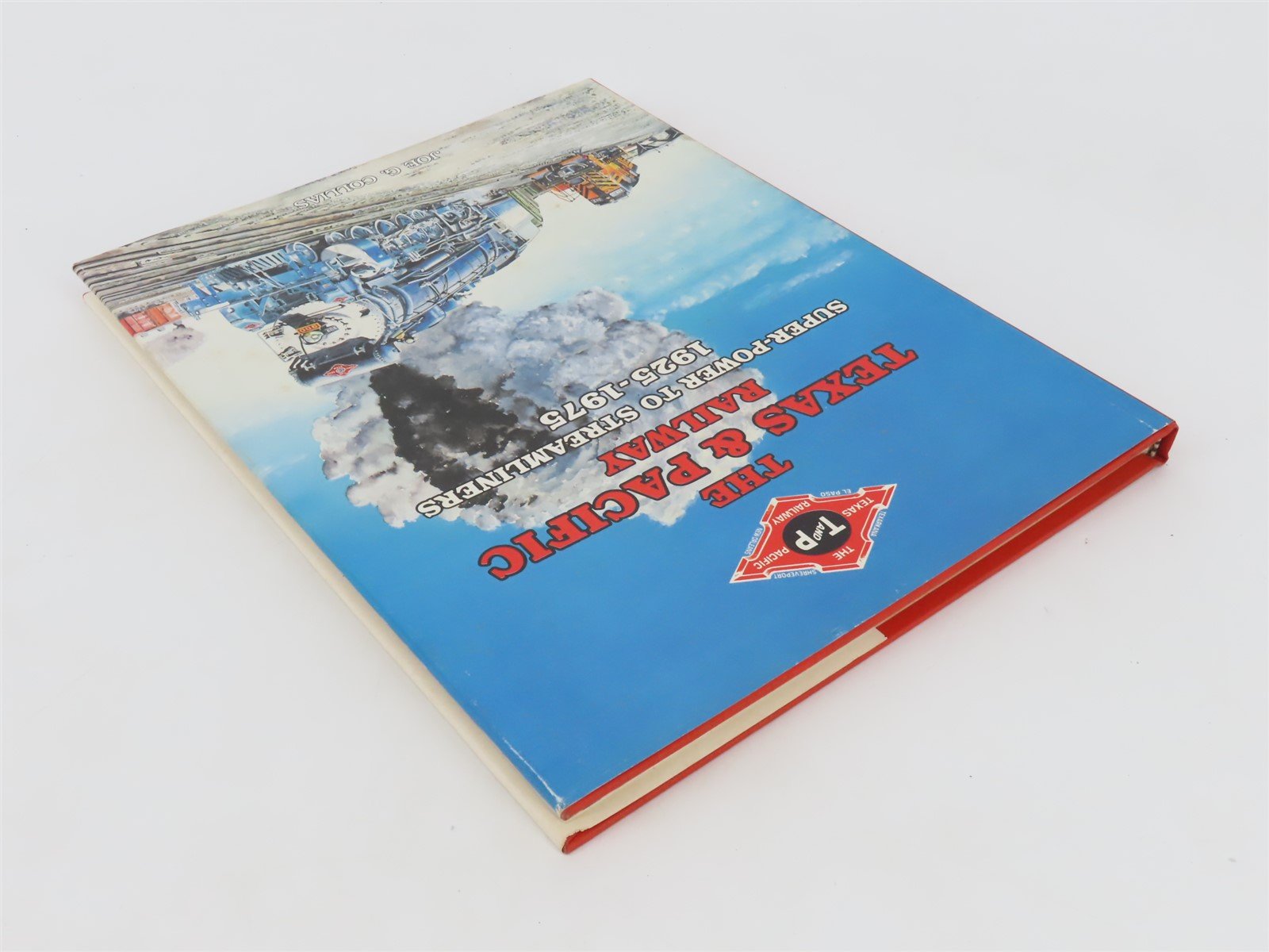 Texas & Pacific Super-Power to Streamliners 1925-1975 by Joe G. Collias Â©1989