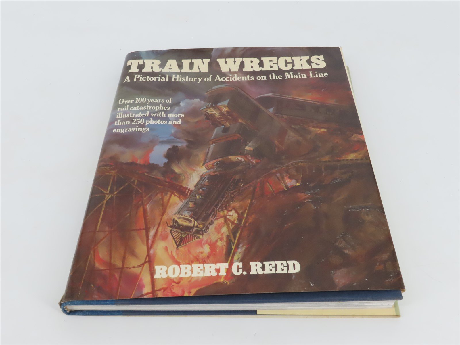 Train Wrecks a History of Accidents on the Main Line by Robert C. Reed Â©1967