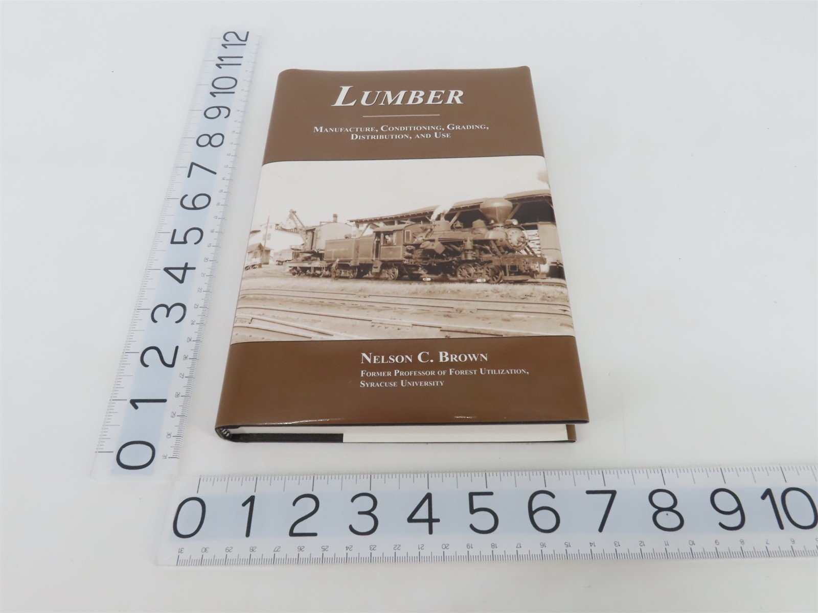 Lumber Manufacture, Conditioning, Distribution & Use by Nelson C. Brown Â©2010