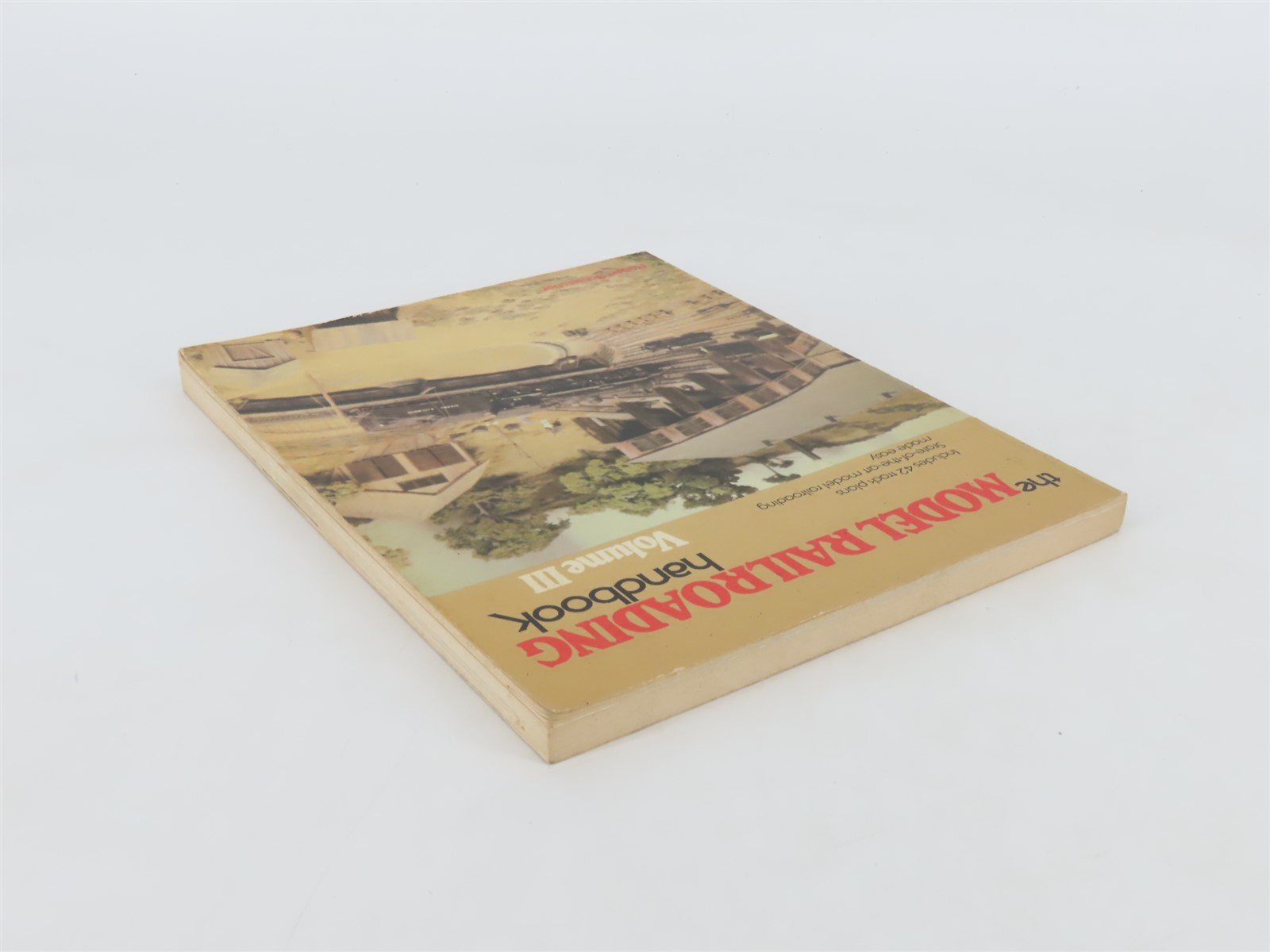 Model Railroading Handbook Vol. III by Robert Schleicher Â©1982