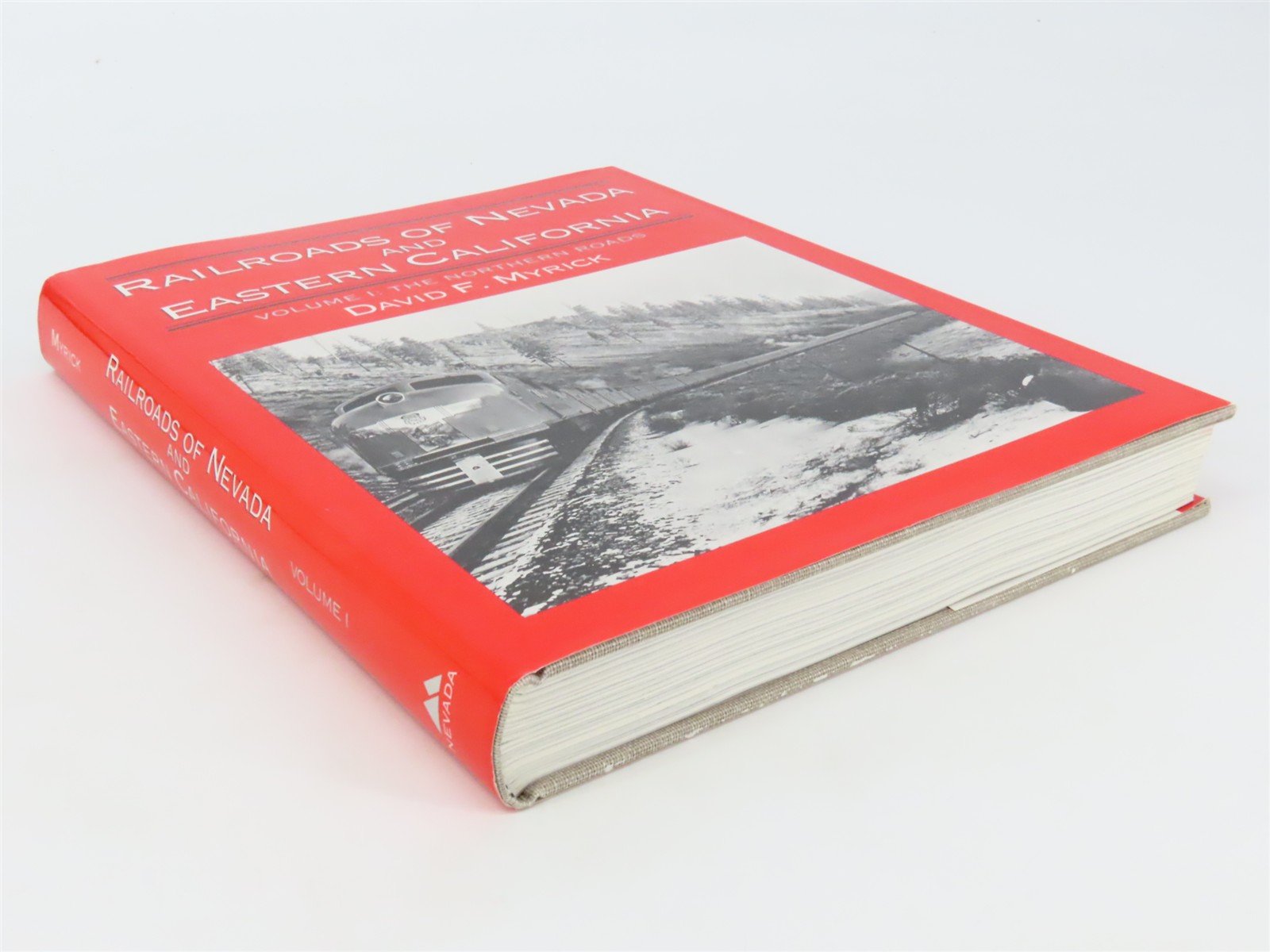 Railroads Of Nevada And Eastern California Vol. 1: The Northern Roads by Myrick