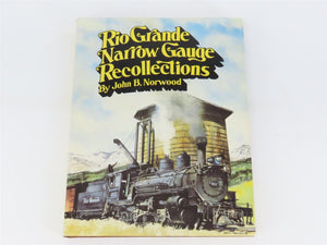 Rio Grande Narrow Gauge Recollections by John B. Norwood ©1986 HC Book