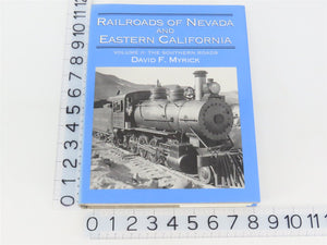 Railroads Of Nevada And Eastern California V. II: The Southern Roads by Myrick