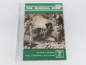 The Mineral Belt Volume I Old South Park - Denver to Leadville by D. Digerness