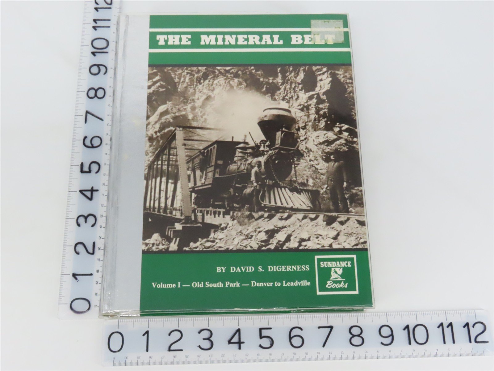 The Mineral Belt Volume I Old South Park - Denver to Leadville by D. Digerness
